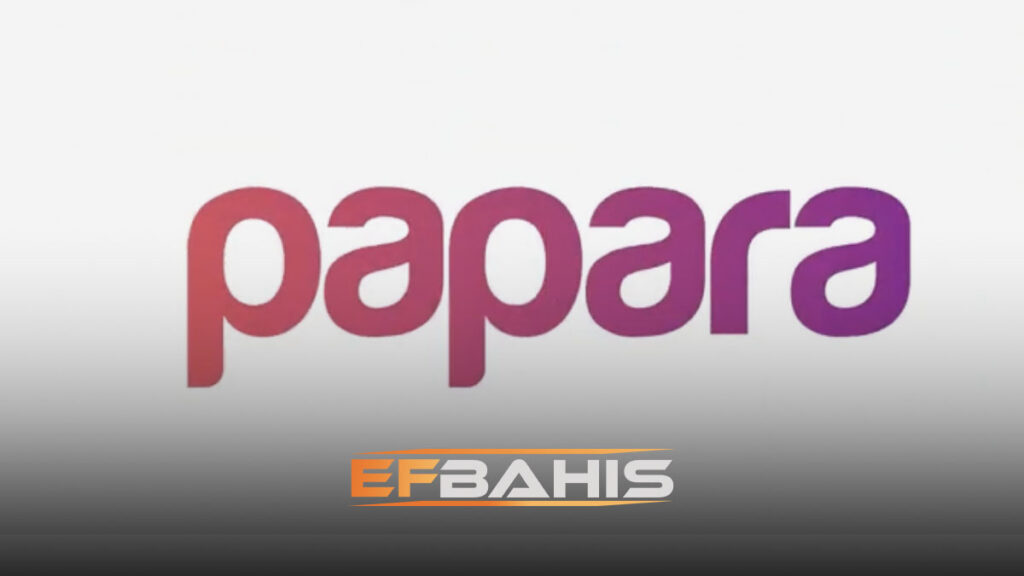 Efbahis Papara yatırımı