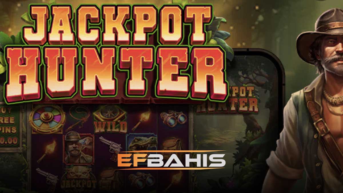 Efbahis jackpot hunter oyunu