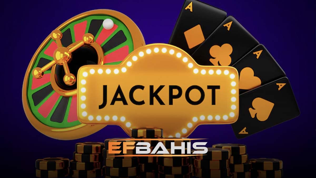 Efbahis jackpot nedir?